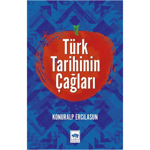 Türk Tarihinin Çağları - Konurlap Ercilasun