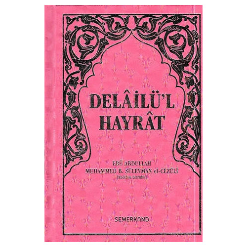 Delailü'l Hayrat (Pembe Kapak, Hafız Boy)     - Ebu Abdullah Muhammed B. Süleyman el-Cezuli