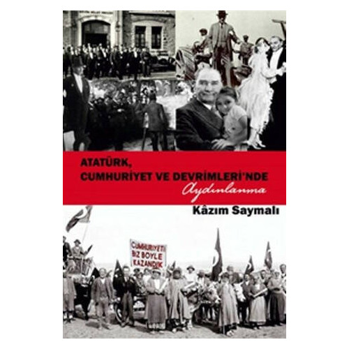 Atatürk Cumhuriyet ve Devrimleri'nde Aydınlanma Kazım Saymalı (Kâzım Saymalı)