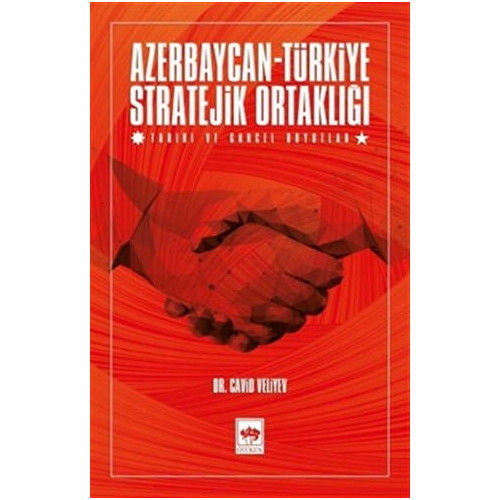 Azerbaycan-Türkiye Stratejik Ortaklığı - Cavid Veliyev