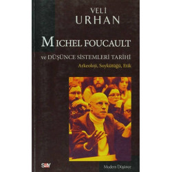 Michel Foucault ve Düşünce Sistemleri Tarihi Veli Urhan