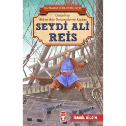 Seydi Ali Reis-Kahraman Türk Denizcileri İsmail Bilgin