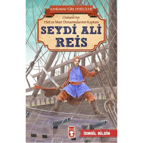 Seydi Ali Reis - Kahraman Türk Denizcileri - İsmail Bilgin