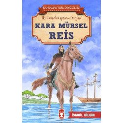 Kara Mürsel Reis-Kahraman Türk Denizcileri İsmail Bilgin