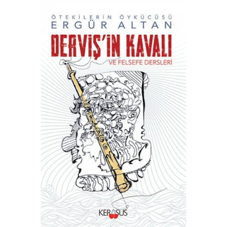 Derviş'in Kavalı ve Felsefe Dersleri - Ergür Altan