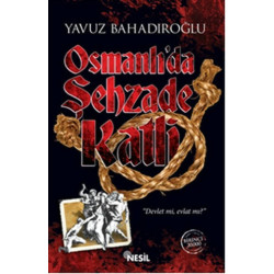 Osmanlı'da Şehzade Katli Yavuz Bahadıroğlu