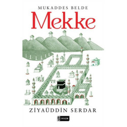 Mukaddes Belde Mekke - Ziyaüddin Serdar