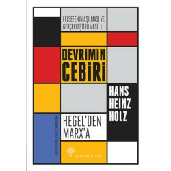 Felsefenin Aşılması ve Gerçekleştirilmesi 1. Cilt - Hans Heinz Holz
