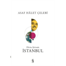 Divan Şiirinde İstanbul - Asaf Halet Çelebi