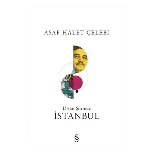 Divan Şiirinde İstanbul Asaf Halet Çelebi