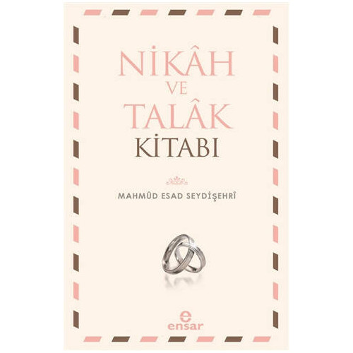 Nikah ve Talak Kitabı - Mahmud Esad Seydişehri