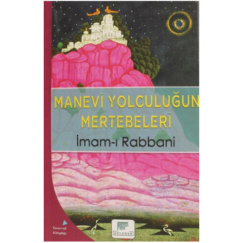 Manevi Yolculuğun Mertebeleri - İmam-ı Rabbani
