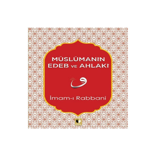 Müslümanın Edeb ve Ahlakı - İmam-ı Rabbani