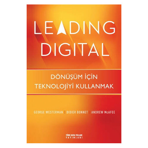 Leading Digital     - George Westerman