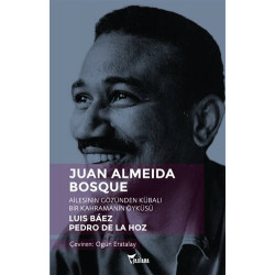 Juan Almeida Bosque-Ailesinin Gözünden Kübalı Bir Kahramanın Öyküsü Luis Baez
