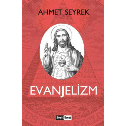 Evanjelizm - Ahmet Seyrek