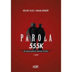 Parola 555K: Bir Başkaldırının Sıradışı Öyküsü Bülent Ulus