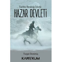 Tarihte Bıraktığı İzlerle Hazar Devleti - Turgut Demirtaş