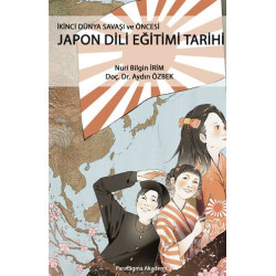 İkinci Dünya Savaşı ve Öncesi Japon Dili Eğitimi Tarihi Nuri Bilgin İrim