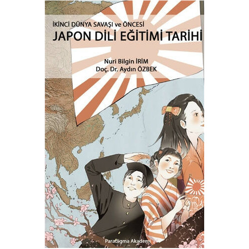 İkinci Dünya Savaşı ve Öncesi Japon Dili Eğitimi Tarihi Nuri Bilgin İrim