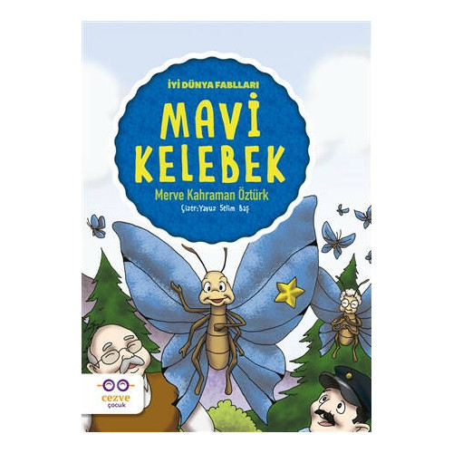 Mavi Kelebek - İyi Dünya Fablları - Merve Kahraman Öztürk