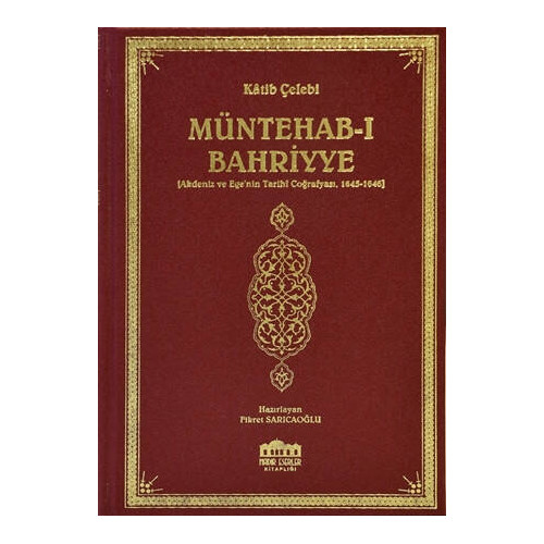 Müntehab-ı Bahriyye-Akdeniz ve Ege'nin Tarihi Coğrafyası 1645-1646 Katip Çelebi