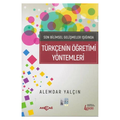 Son Bilimsel Gelişmeler Işığında Türkçenin Öğretimi Yöntemleri - Alemdar Yalçın