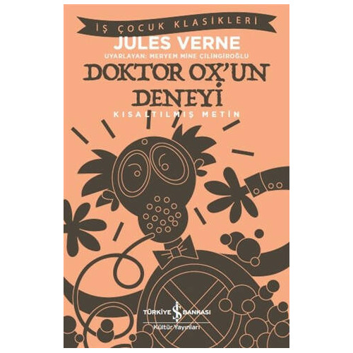 Doktor Ox'un Deneyi-Kısaltılmış Metin-İş Çocuk Klasikleri Jules Verne