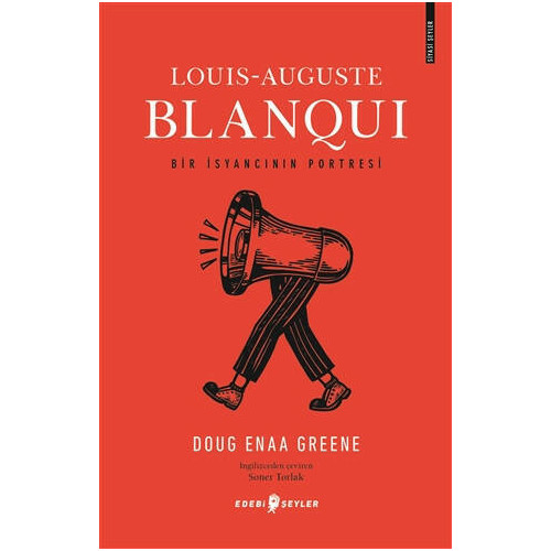 Louis-Auguste Blanqui: Bir İsyancının Portresi Doug Enaa Greene