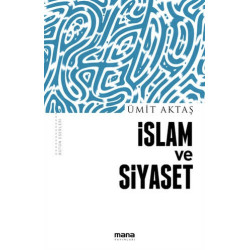İslam ve Siyaset - Ümit Aktaş