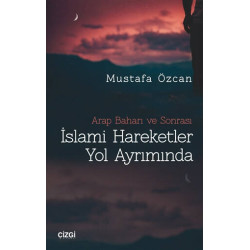 İslami Hareketler Yol Ayrımında - Mustafa Özcan