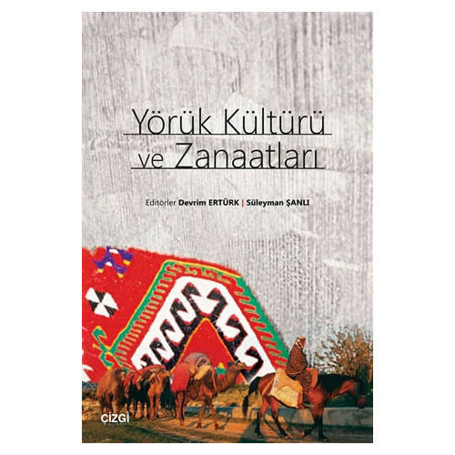 Yörük Kültürü ve Zanaatları - Devrim Ertürk