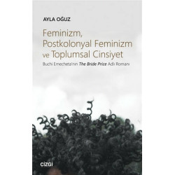 Feminizm Postkolonyal Feminizm ve Toplumsal Cinsiyet - Ayla Oğuz