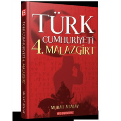 Türk Cumhuriyeti 4. Malazgirt - Murat Atalay