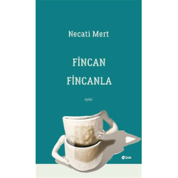 Fincan Fincanla - Necati Mert
