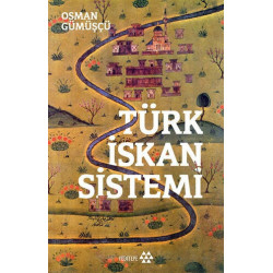 Türk İskan Sistemi - Osman Gümüşçü