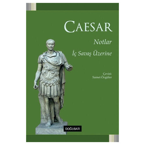 Notlar - İç Savaş Üzerine - Gaius Julius Caesar