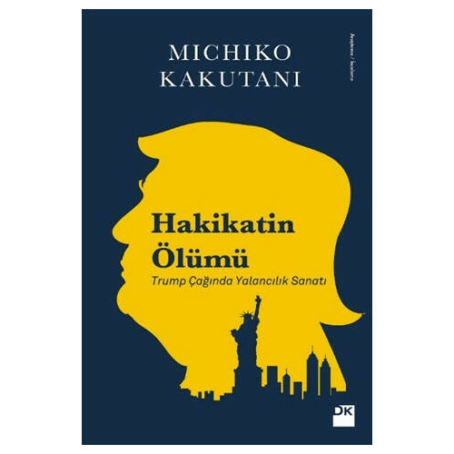 Hakikatin Ölümü - Michiko Kakutani