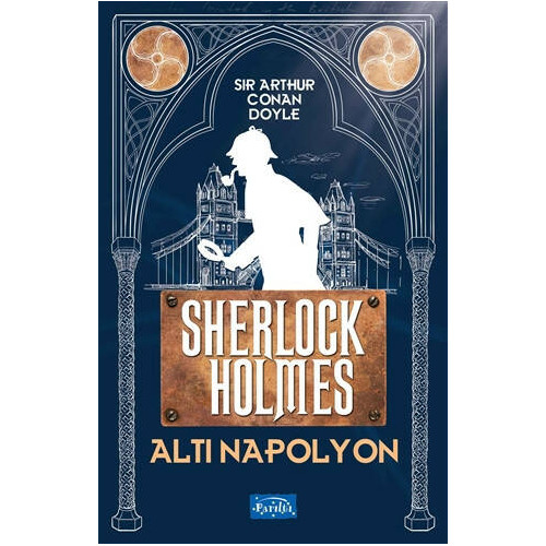 Altı Napolyon - Sherlock Holmes - Sir Arthur Conan Doyle