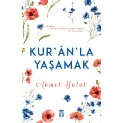 Kuran’la Yaşamak - Ahmet Bulut
