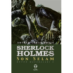 Sherlock Holmes Son Selam - Bütün Maceraları 8 - Sir Arthur Conan Doyle