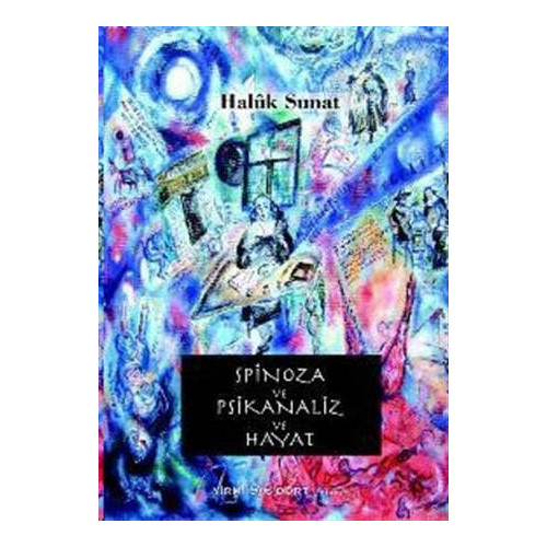 Spinoza ve Psikanaliz ve Hayat - Haluk Sunat