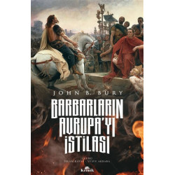 Barbarların Avrupa’yı İstilası - John B. Bury