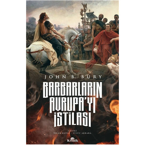 Barbarların Avrupa’yı İstilası - John B. Bury