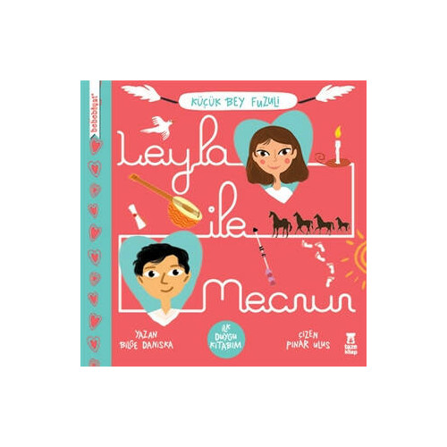 Leyla ile Mecnun-Küçük Bey Fuzuli-İlk Duygu Kitabım Bilge Daniska