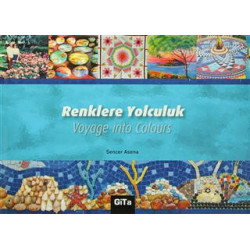 Renklere Yolculuk / Voyage into Colours     - Sencer Asena