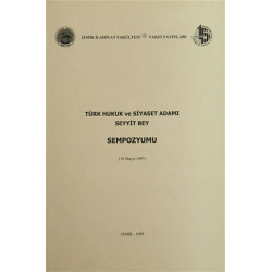 Türk Hukuk ve Siyaset Adamı Seyyit Bey Sempozyumu (16 Mayıs 1997) - Osman Karadeniz