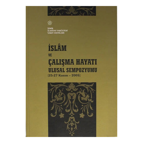 İslam ve Çalışma Hayatı Ulusal Sempozyumu - Kolektif