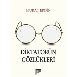 Diktatörün Gözlükleri - Murat Erdin