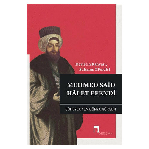 Mehmed Said Halet Efendi - Süheyla Yenidünya Gürgen